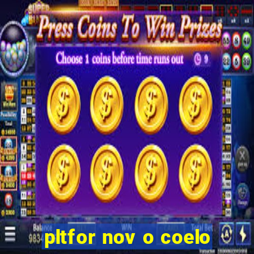 pltfor nov o coelo