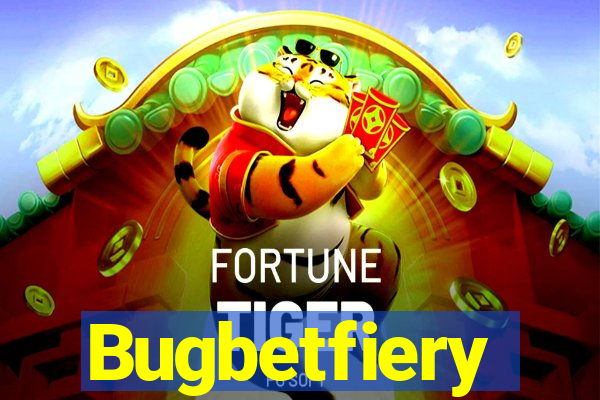 Bugbetfiery