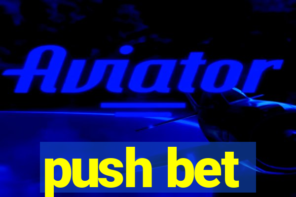 push bet