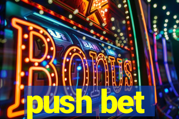 push bet