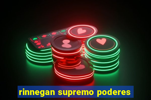 rinnegan supremo poderes