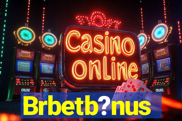 Brbetb?nus