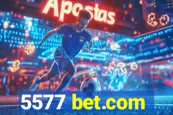 5577 bet.com