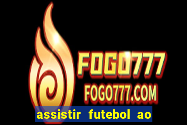 assistir futebol ao vivo gratis palmeiras