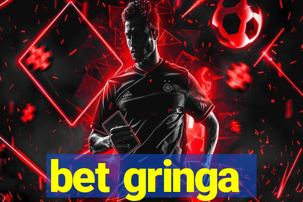 bet gringa