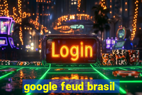 google feud brasil