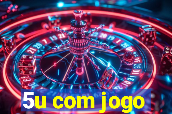 5u com jogo