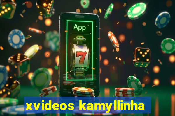 xvideos kamyllinha