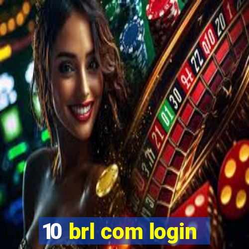 10 brl com login