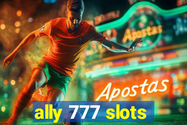 ally 777 slots