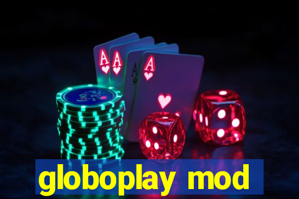 globoplay mod