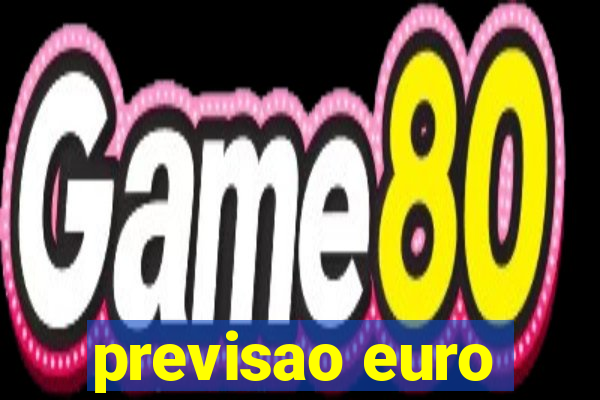 previsao euro