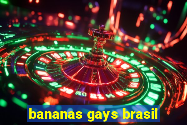 bananas gays brasil