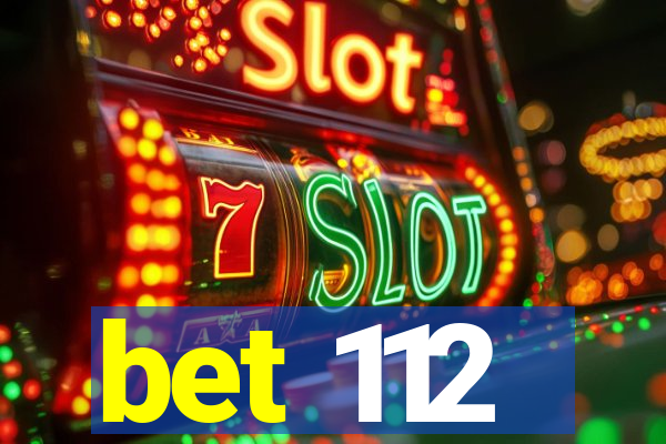 bet 112