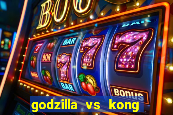 godzilla vs kong filme completo dublado topflix