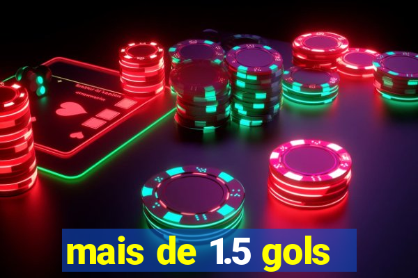 mais de 1.5 gols