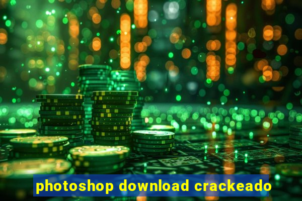 photoshop download crackeado