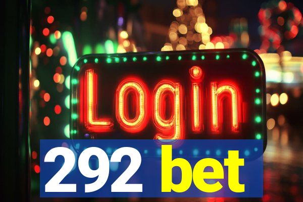 292 bet