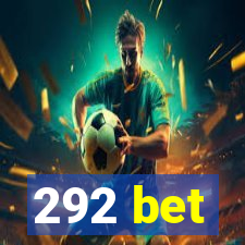292 bet