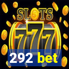 292 bet