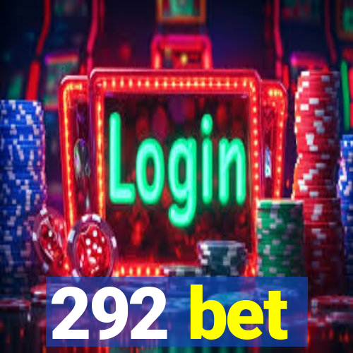 292 bet