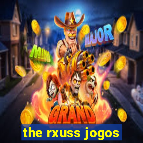 the rxuss jogos