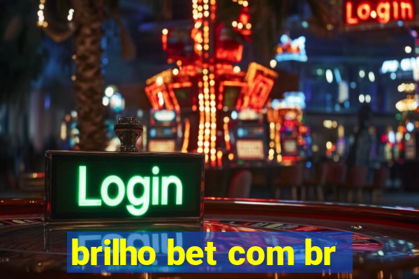 brilho bet com br