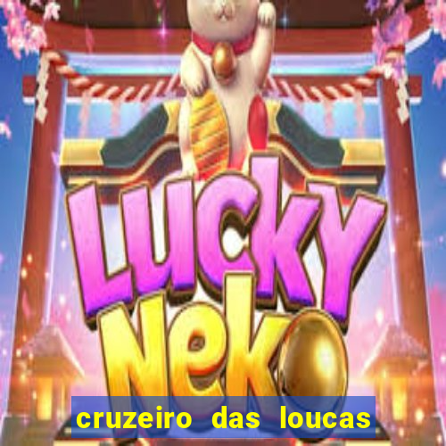 cruzeiro das loucas filme completo dublado