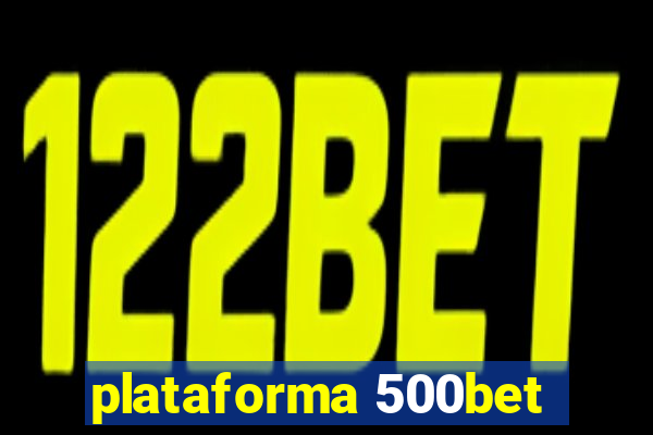 plataforma 500bet