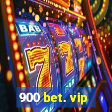 900 bet. vip