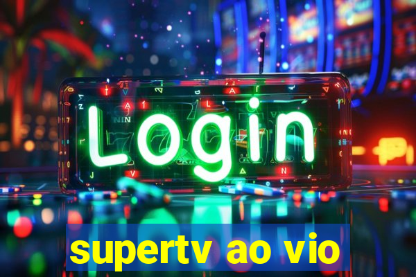 supertv ao vio