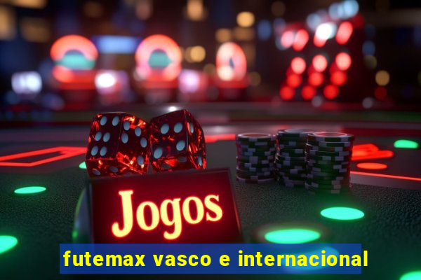 futemax vasco e internacional