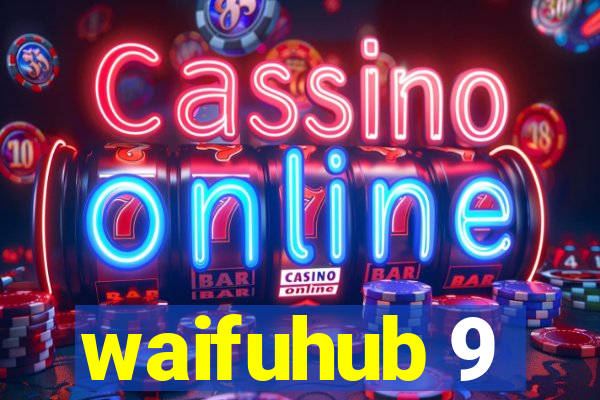 waifuhub 9