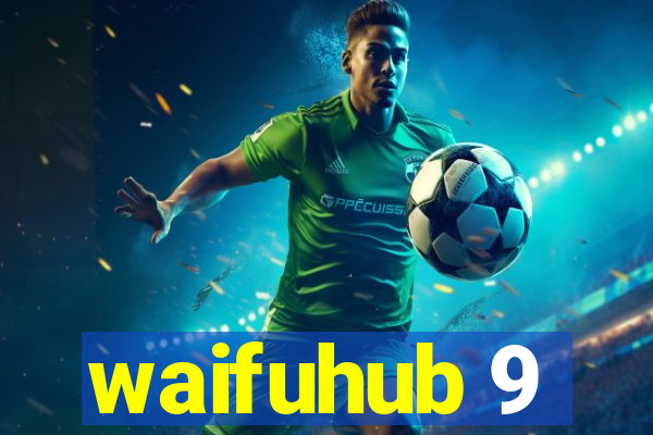 waifuhub 9