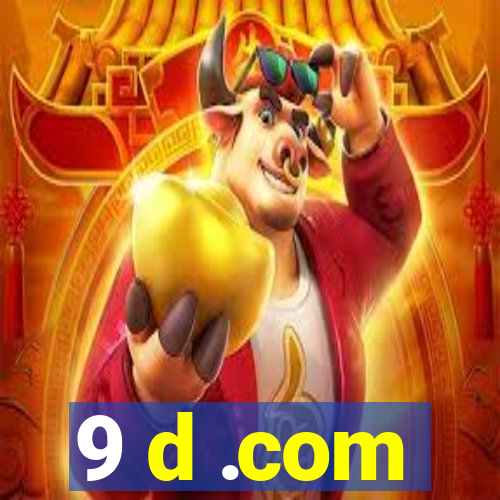 9 d .com