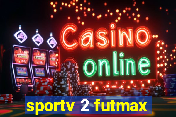 sportv 2 futmax