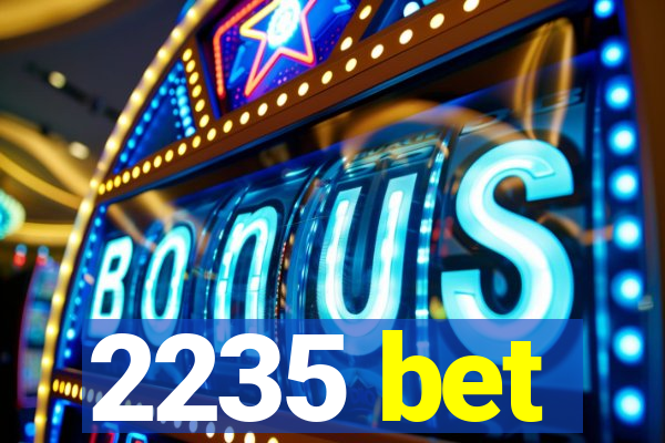 2235 bet