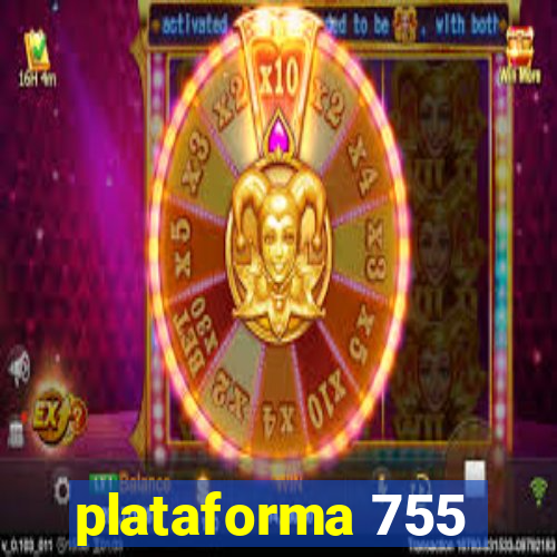 plataforma 755