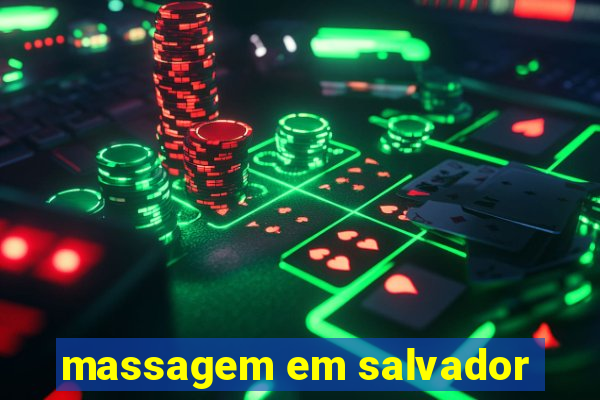 massagem em salvador