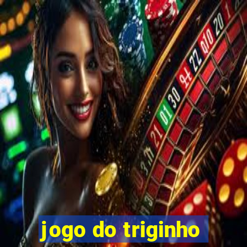 jogo do triginho
