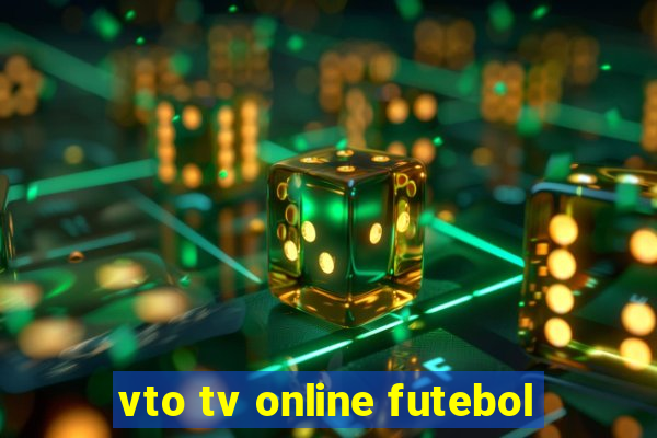 vto tv online futebol