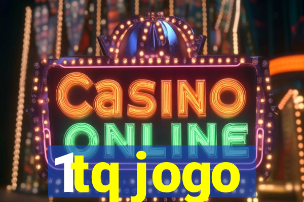 1tq jogo