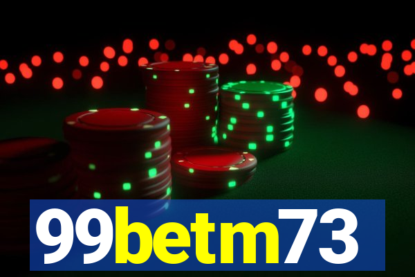 99betm73