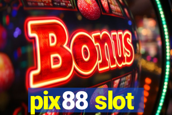 pix88 slot