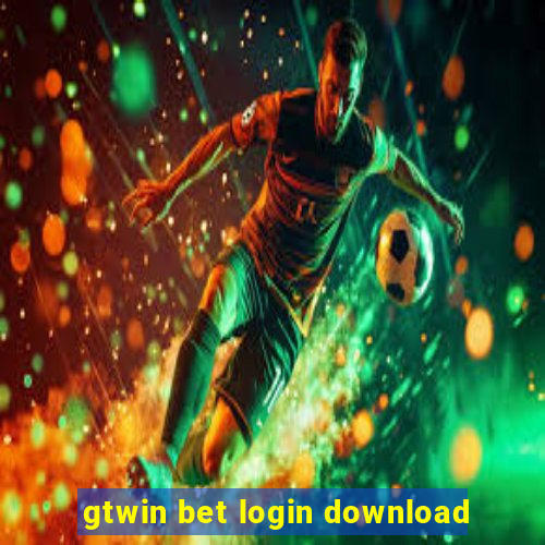 gtwin bet login download