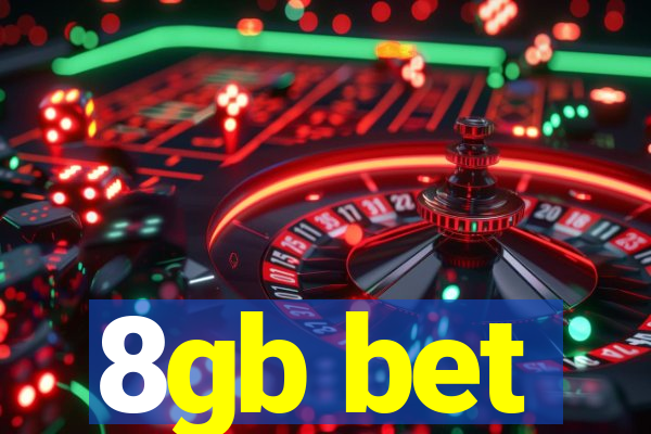 8gb bet