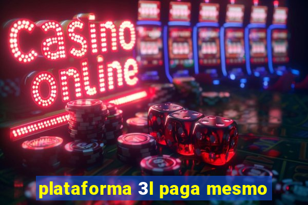 plataforma 3l paga mesmo