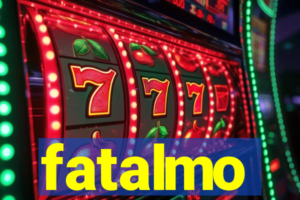 fatalmo