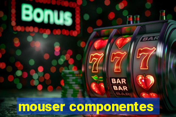 mouser componentes