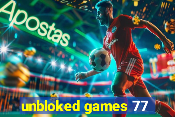 unbloked games 77
